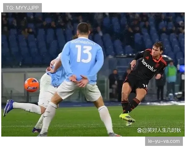 拉齐奥攻防兼备战术灵活，持续亮眼表现引关注